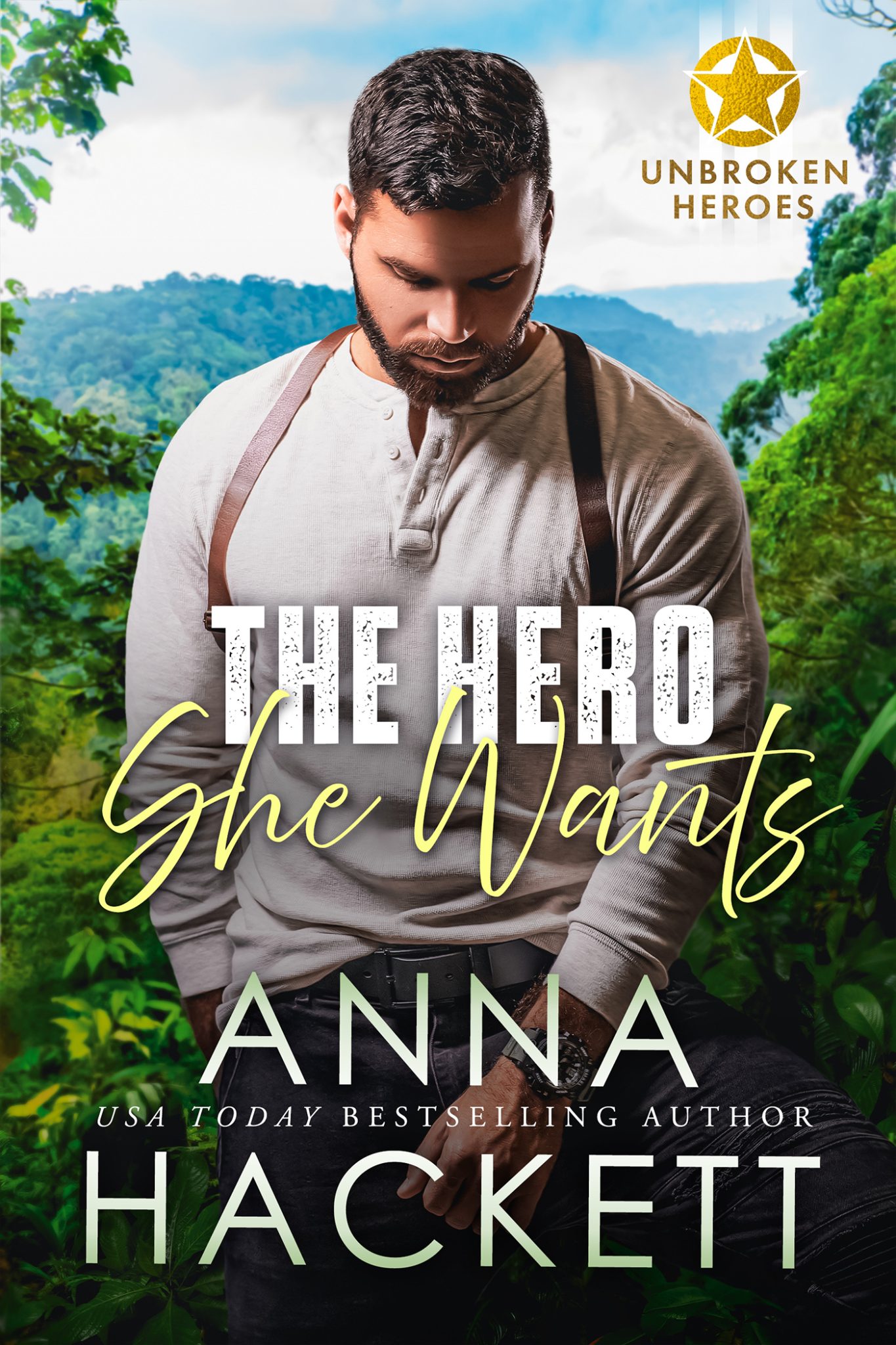 The Hero She Loves (Unbroken Heroes Book 5) by Anna Hackett